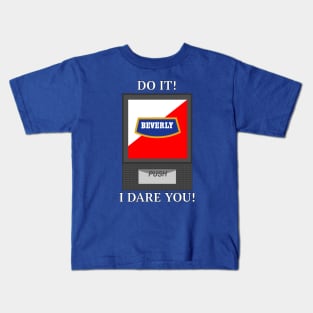 Do it! I Dare You! Beverly Kids T-Shirt